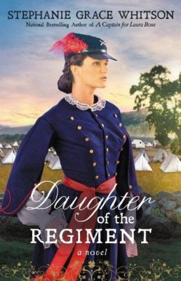  “The Daughter of the Regiment” A Timeless Saga of Love and Duty!