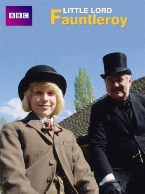  The Little Lord Fauntleroy Series: Adventures of an Unexpected Heir and Endearing Victorian Charm!